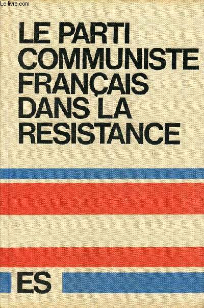 Le Parti communiste franais dans la Rsistance.