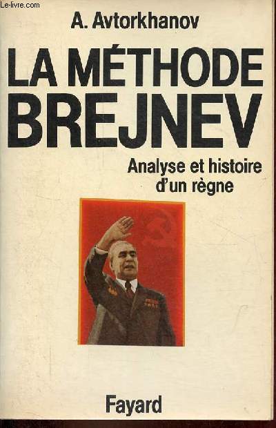 La mthode Brejnev - Analyse et histoire d'un rgne.