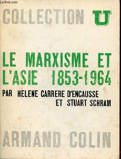 Le marxisme et l'Asie 1853-1964 - Collection U - second tirage.