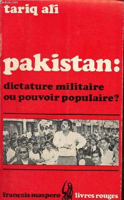 Pakistan : dictature militaire ou pouvoir populaire ? - Collection livres rouges.