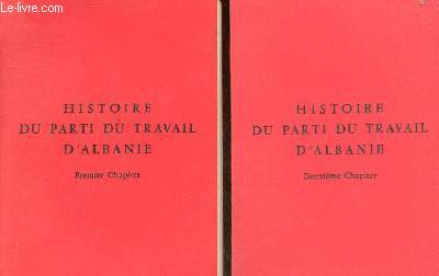 Histoire du parti du travail d'Albanie - Premier Chapitre + Deuxime Chapitre (2 volumes).