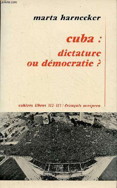 Cuba : dictature ou dmocratie ? - Collection cahiers libres n312-313.