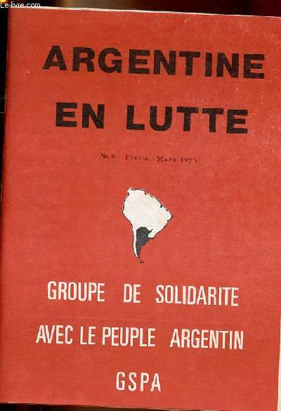 Argentine en lutte n0 fvrier-mars 1975 - L'Argentine aujourd'hui luttes populaires et rpression - qu'est ce que la bureaucratie syndicale ? - mobilisations populaires - le mouvement paysan - repression contre les organisations et militants populaires..