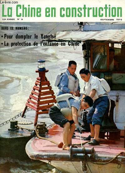 La Chine en construction n9 12e anne septembre 1974 - La lutte anticonfucianiste du peuple travailleur dans l'histoire - aprs le tremblement de terre - une tibtaine mdecin aux pieds nus - la protection de l'enfance  Nankin ...