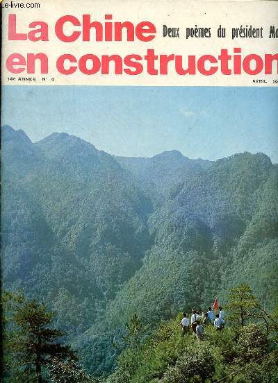La Chine en construction n4 14e anne avril 1976 - Une tude sur deux poemes du Prsident Mao - le visage nouveau des monts Tsingkang - la construction du rseau de chemins de fer dans le sud ouest - aprs la runion de Tsouenyi ...