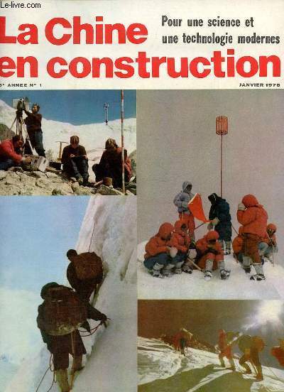 La Chine en construction n1 16e anne janvier 1978 - Vers une science et une technologie modernes - Li Se-kouang et sa gomcanique - le mathmaticien Tchen King-jouen - du nouveau en cytogntique - les monts Tienchan - la conqute du mont Tomur ...