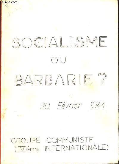 Socialisme ou barbarie ? 20 fvrier 1944 - Groupe communiste (IVme internationale).