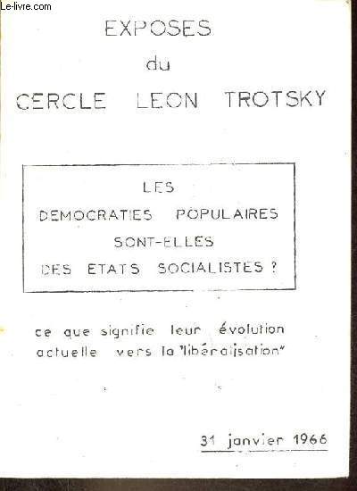 Exposs du Cercle Lon Trotsky - Les dmocraties populaires sont-elles des tats socialistes ? - ce que signifie leur volution actuelle vers la libralisation - 31 janvier 1966.