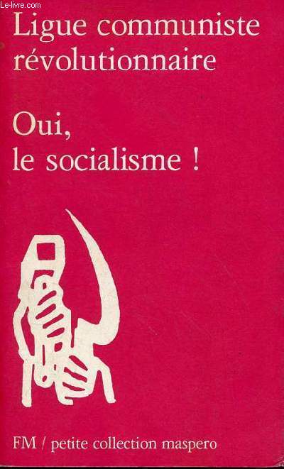 Oui, le socialisme ! - Petite collection maspero n202.
