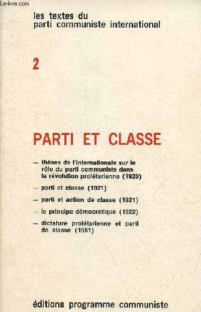Les textes du parti communiste international - 2 : parti et classe.
