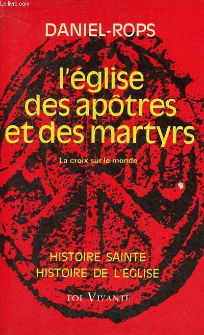 Histoire sainte histoire de l'glise - L'glise des aptres et des martyrs - Tome 2 : La croix sur le monde - Collection foi vivante n154.