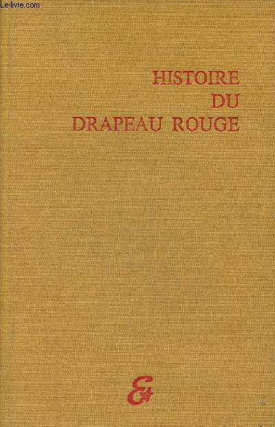 Histoire du drapeau rouge des origines  la guerre de 1939.