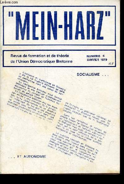 Mein-Harz revue de formation et de thorie de l'Union Dmocratique Bretonne n6 janvier 1979 - Autonomie et socialisme : autonomie ou socialisme par J.J.Monnier, pour l'autonomie de la Bretagne par R.Le Guellec, un socialisme aux couleurs de la Bretagne..