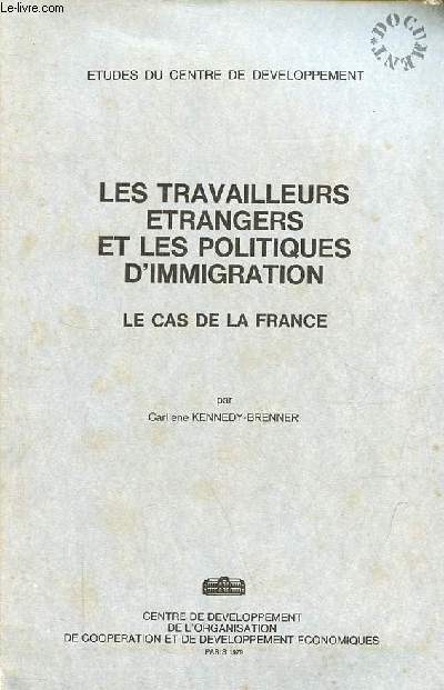 Les travailleurs trangers et les politiques d'immigration - le cas de la France.