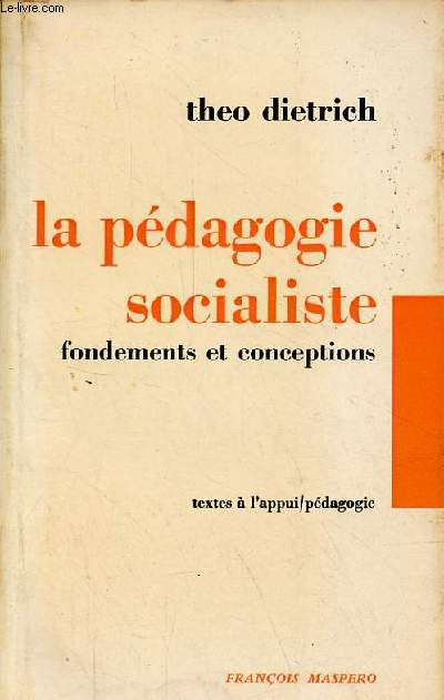 La pdagogie socialiste fondements et conceptions - Collection textes  l'appui/pdagogie.