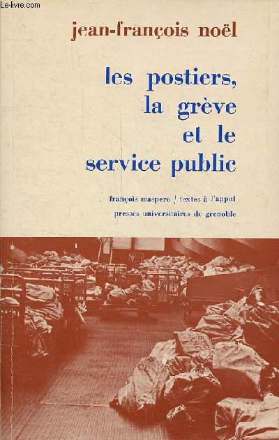 Les postiers, la grve et le service public - Collection textes  l'appui.