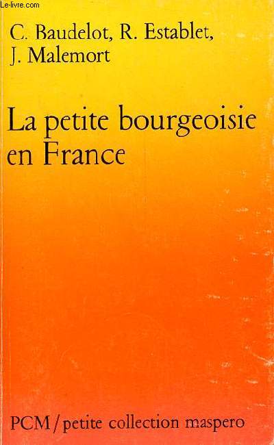 La petite bourgeoisie en France - Petite collection maspero n252.