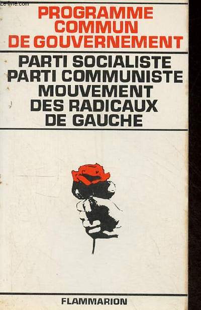 Programme commun de gouvernement - parti socialiste, parti communiste, mouvement des radicaux de gauche.