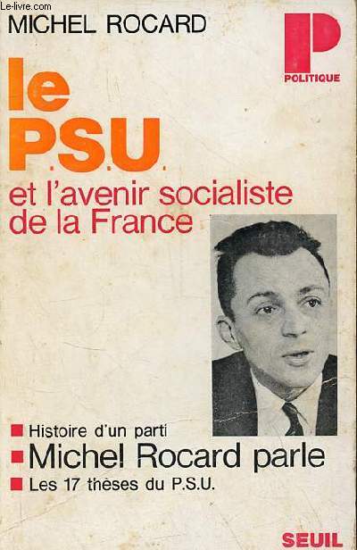 Le P.S.U. et l'avenir socialiste de la France - Collection Politique n31.