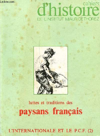 Cahiers d'histoire de l'Institut Maurice Thorez n27 1978 - Luttes et traditions des paysans franais - l'internationale et le P.C.F. (2).