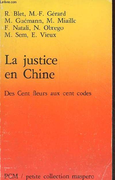 La justice en Chine - Des cent fleurs aux cent codes - Petite collection maspero n228.
