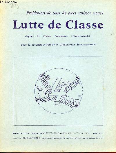 Lutte de classe/Class Struggle n3 (nouvelle srie) avril 1967 - Les lctions lgislatives et les candidatures trotskystes - le gaullisme - d'ou vient et ou va le PCF ? - le role et la nature de l'tat dans les pays sous-dvelopps.
