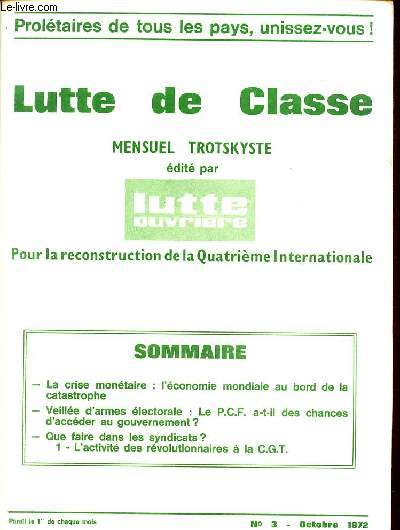 Lutte de classe/Class Struggle n3 octobre 1972 - La crise montaire l'conomie mondiale au bord de la catastrophe - veilles d'armes lectorale le PCF a t il des chances d'accder au gouvernement ? - Que faire dans les syndicats ? ...