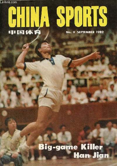 China Sports n9 september 1982 - They just made it - breaking a long established dominance - out of the jaws of death - a home of strongmen - Taijiquan catches on in Japan - Xiu Lijuan an outstanding cagerette in Asia - china's 9 Dan Weiqi players ...