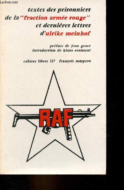 Textes des prisonniers de la Fraction Arme Rouge et derires lettres d'Ulrike Meinhof - Collection cahiers libres n337.