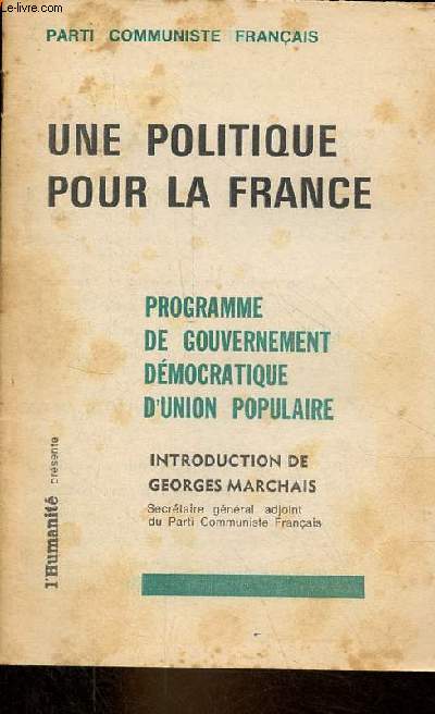 Une politique pour la France - Programme de gouvernement dmocratique d'union populaire -Supplment  l'humanit n8440 du 12/10/71.