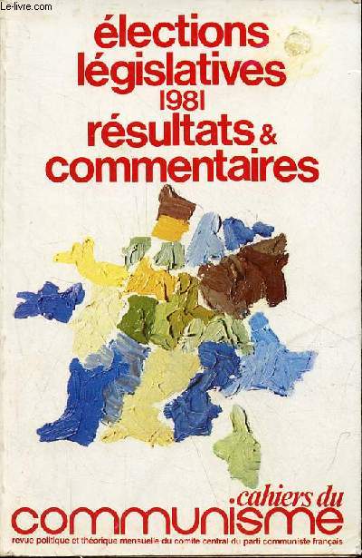 Cahiers du communisme 1981 - Elections lgislatives 1981 rsultats & commentaires.