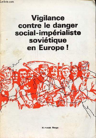 Vigilance contre le danger social-imprialiste sovitique en Europe !