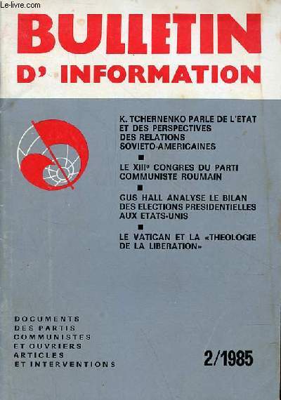 Bulletin d'information n2 23e anne 1985 - Un message de K.Tchernenko aux lecteurs amricains - s'opposer avec force  la folle course aux armements et  la militarisation du pays est le devoir majeur de la classe ouvrire ...