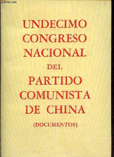 Undecimo congeso nacional del partido comunista de China (documentos).