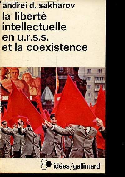 La libert intellectuelle en U.R.S.S. et la coexistence - Collection ides n367.