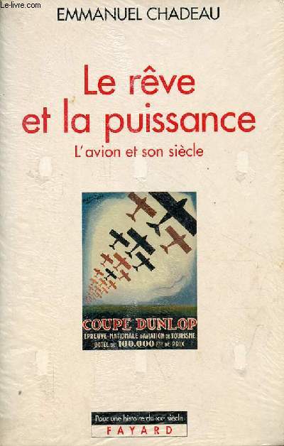 Le rve et la puissance - L'avion et son sicle - Collection 