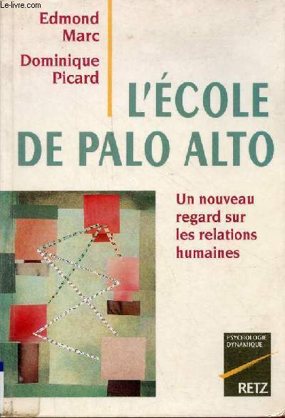 L'cole de Palo Alto - Un nouveau regard sur les relations humaines - Collection 