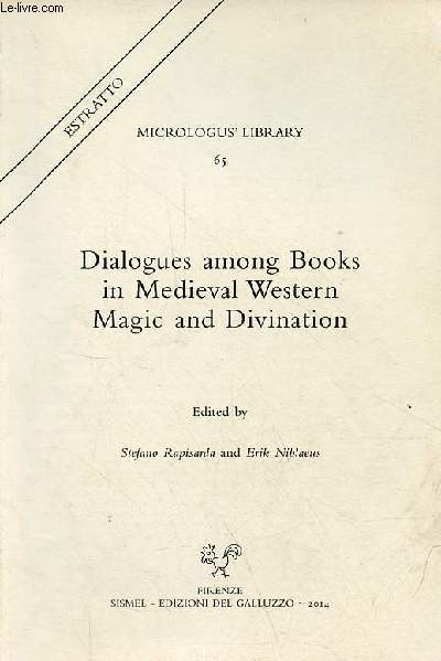 Estratto - Dialogues among books in medieval western magic and divination - Micrologus' library n65 -ddicace de Katy Bernard.