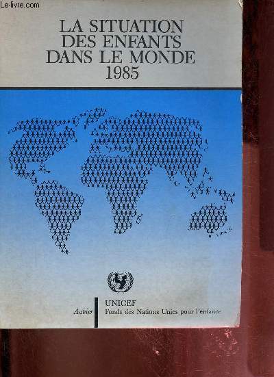 La situation des enfants dans le monde 1985.