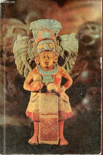 L'art des mayas du Guatemala - 1967-1968 Strasbourg/Nantes/Chambry/Marseille/Bordeaux.