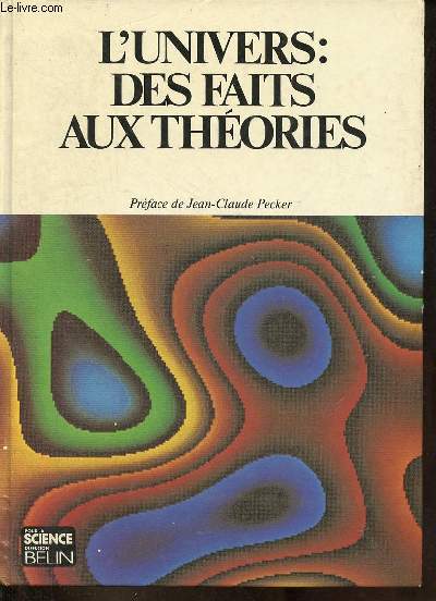 L'univers : des faits aux thories - Collection Bibliothque pour la science.