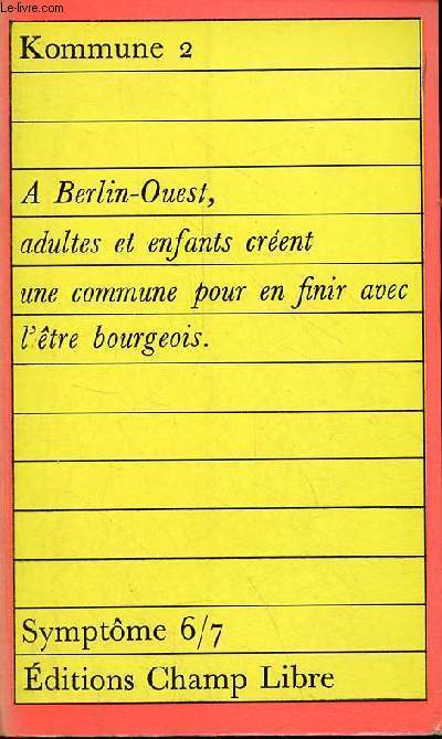 Kommune 2 - A Berlin-Ouest, adultes et enfants crent une commune pour en finir avec l'tre bourgeois - Collection 
