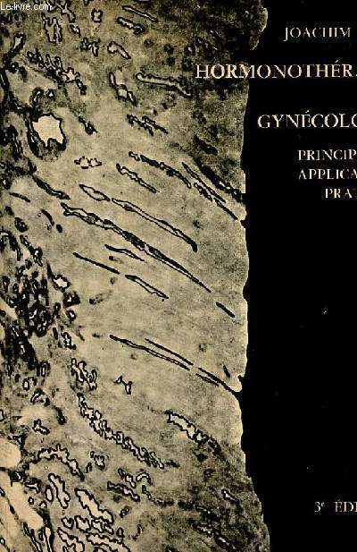 Hormonothrapie en Gyncologie - Principes et application pratique - 3e dition.