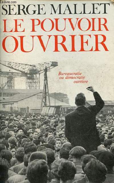 Le pouvoir ouvrier - Bureaucratie ou dmocratie ouvrire - Collection bibliothque mdiations n131.