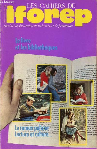 Les cahiers de l'iforep n2 - Lecture et bibliothque - introduction - du dessin parlant  la lettre - le livre des origines  nos jours - les franais et la lecture - la lecture public en france - mettre en place une bibliothque - suivez le livre ...