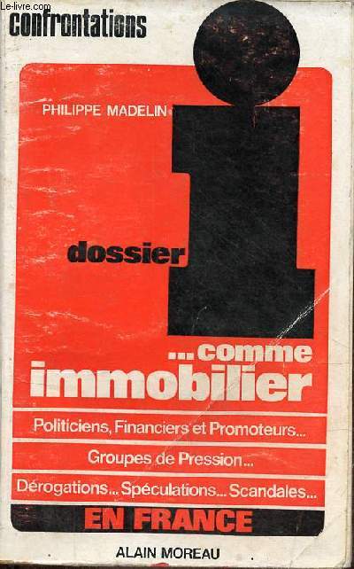 Dossier I ... comme Immobilier ou l'immobilier tel qu'il se vit.