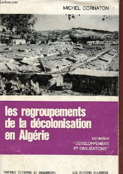 Les regroupements de la dcolonisation en Algrie - Collection 