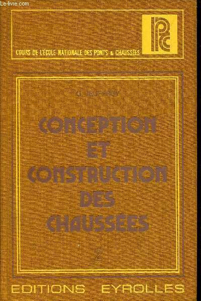 Conception et construction des chausses - tome 2 : les matriaux, les matriels, les techniques d'excution des travaux - 3e dition.