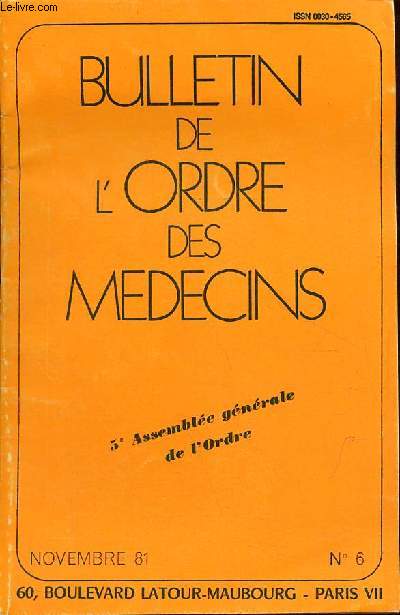 Bulletin de l'ordre des mdecins n6 novembre 1981 - Evaluation de la qualit des soins (rapport de M.Bailly) - indemnisation des fonctions ordinales - du bon usage et de l'utilit de l'information en mdecine (rapport de M.Glorion) ...