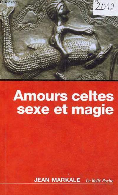 Amours celtes sexe et magie - Collection le reli poche.